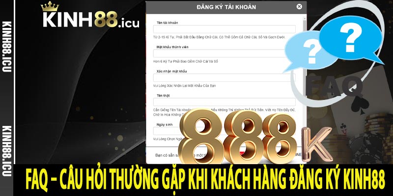 FAQ – Câu hỏi thường gặp khi khách hàng đăng ký Kinh88