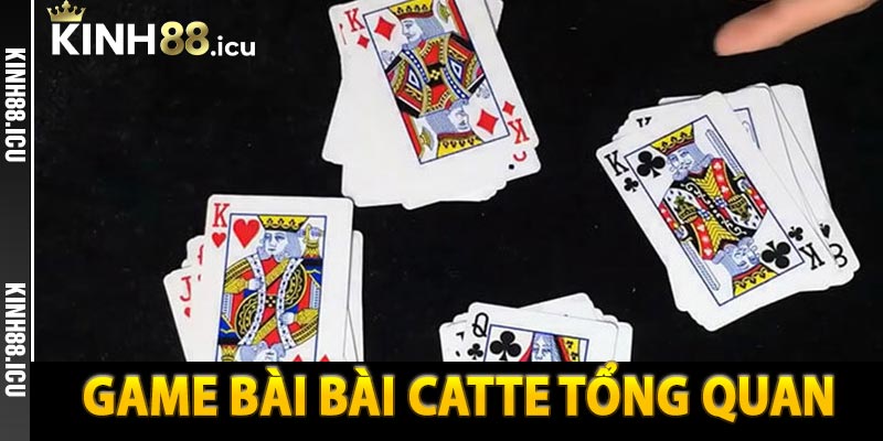 Game bài bài Catte tổng quan 