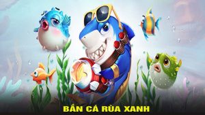 Bắn cá rùa xanh